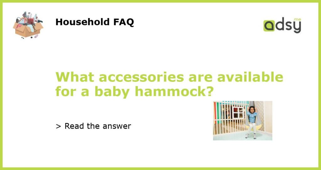 What accessories are available for a baby hammock featured
