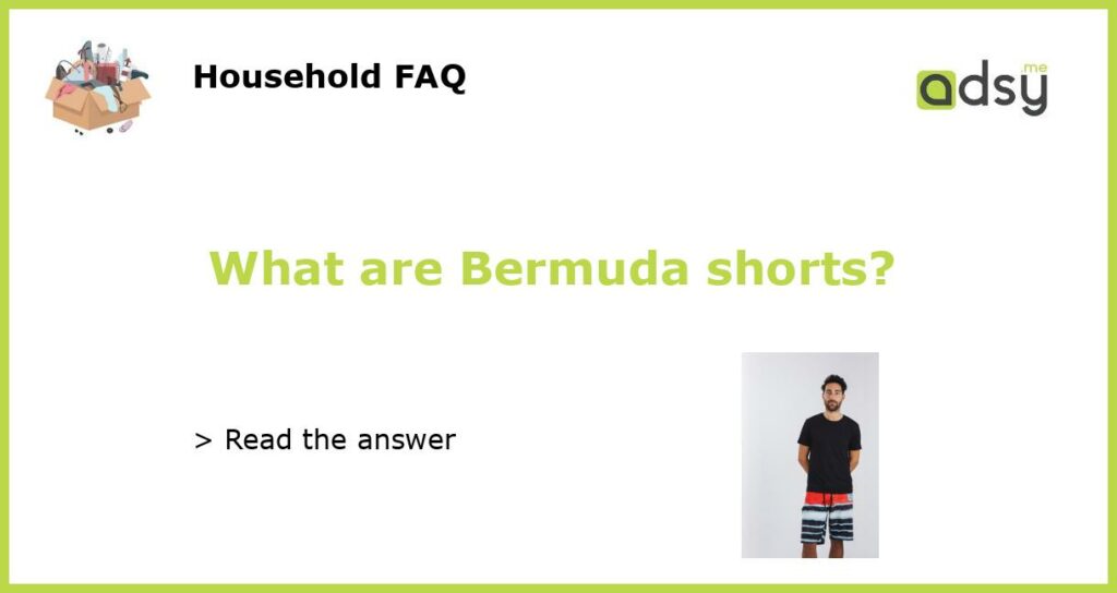 What are Bermuda shorts featured