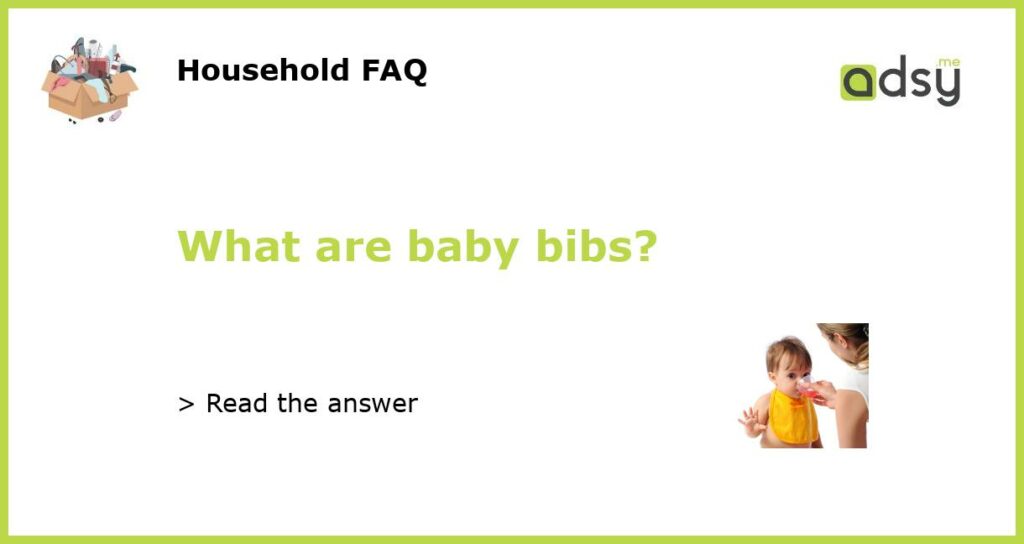 What are baby bibs?