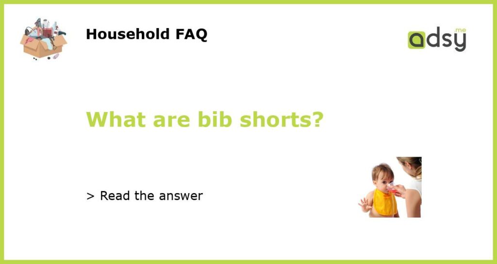 What are bib shorts featured