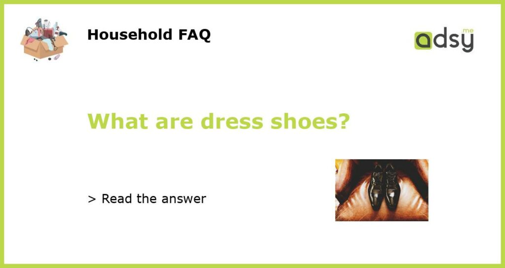 What are dress shoes featured