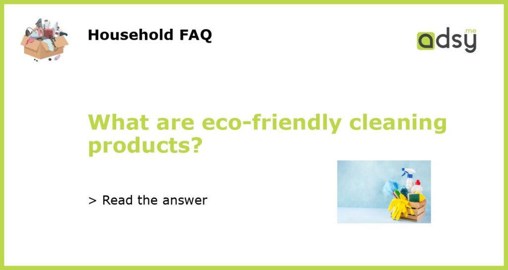 What are eco friendly cleaning products featured