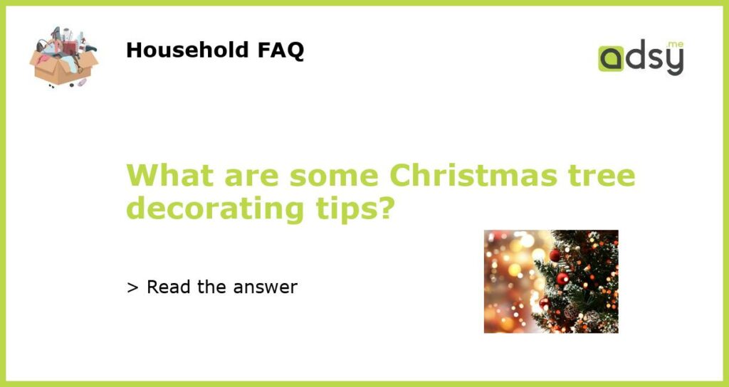 What are some Christmas tree decorating tips featured
