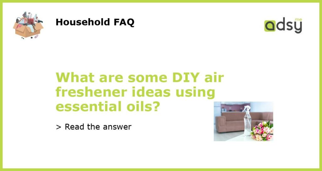 What are some DIY air freshener ideas using essential oils featured