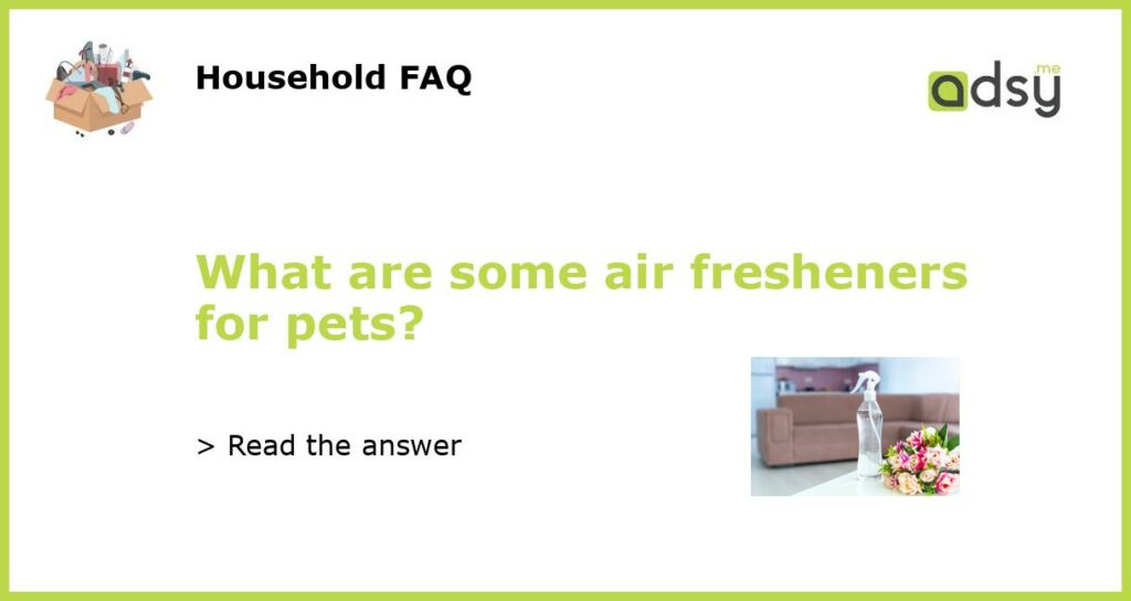 What are some air fresheners for pets featured