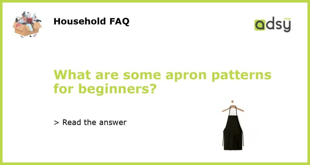 What are some apron patterns for beginners featured