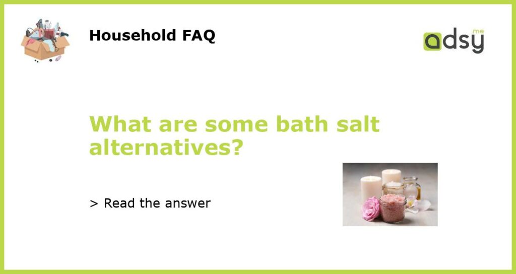 What are some bath salt alternatives featured
