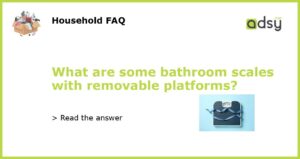 What are some bathroom scales with removable platforms featured