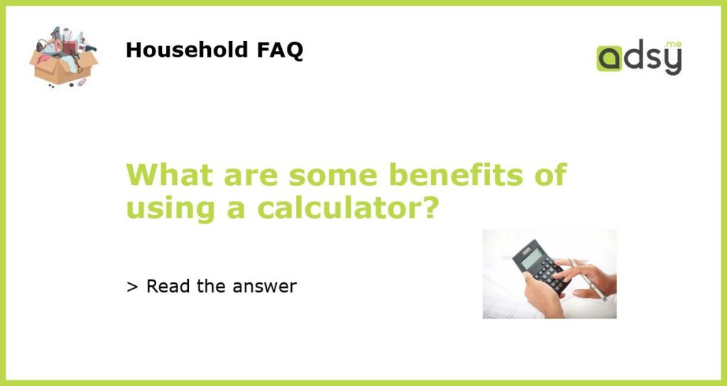 What are some benefits of using a calculator featured
