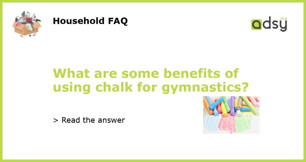 What are some benefits of using chalk for gymnastics featured