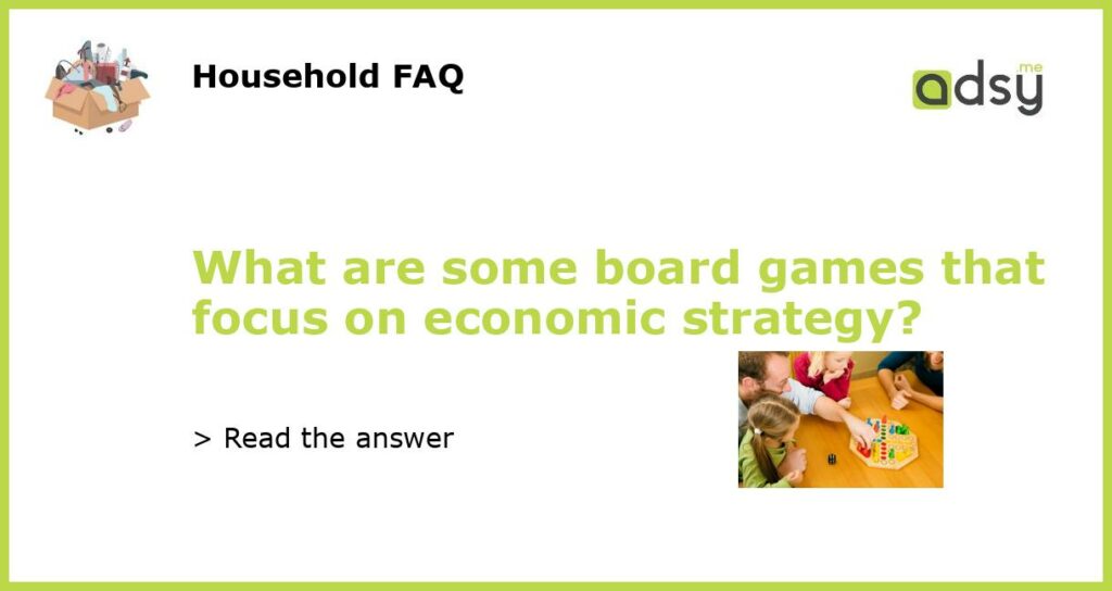 What are some board games that focus on economic strategy featured