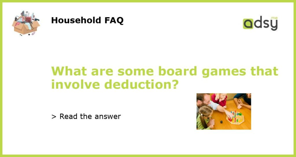 What are some board games that involve deduction featured