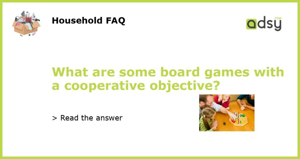 What are some board games with a cooperative objective featured