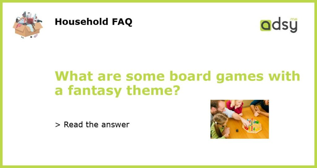 What are some board games with a fantasy theme?