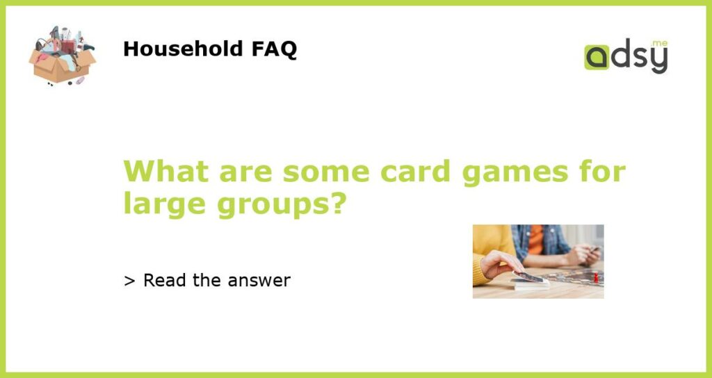 What are some card games for large groups featured