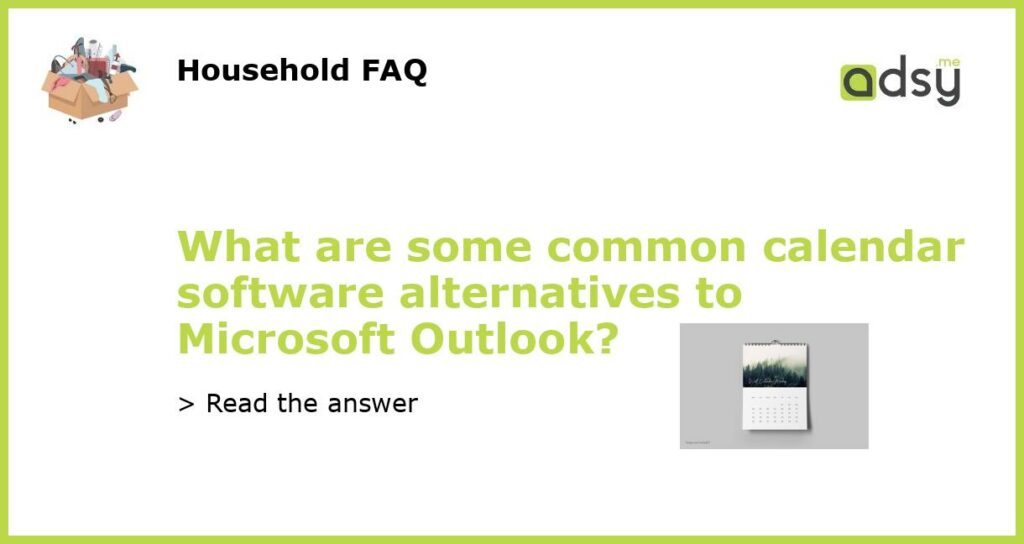 What are some common calendar software alternatives to Microsoft Outlook?