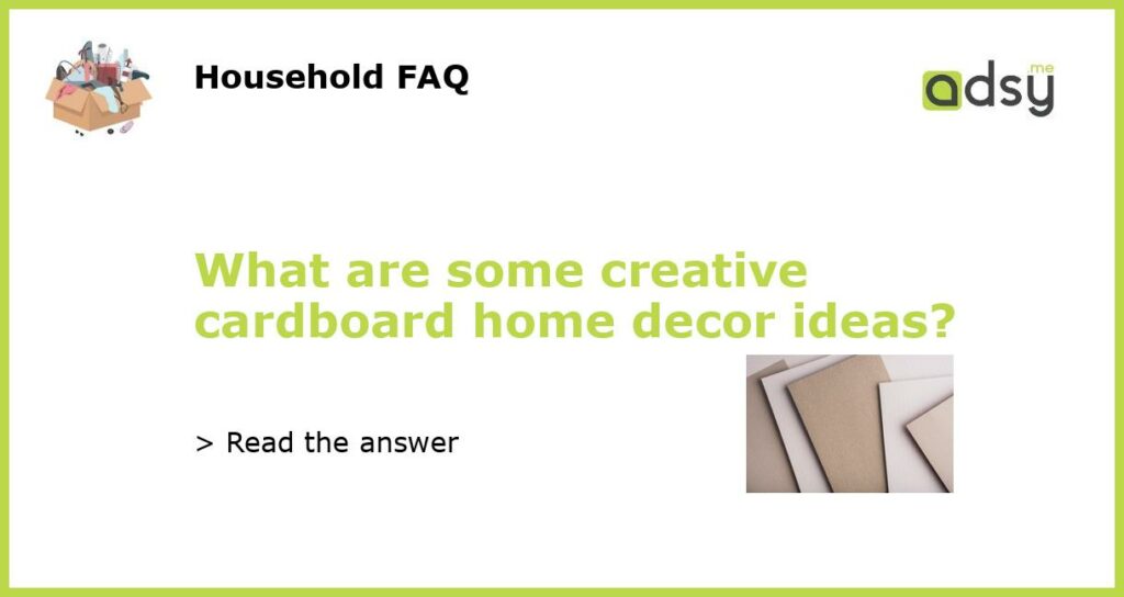 What are some creative cardboard home decor ideas featured