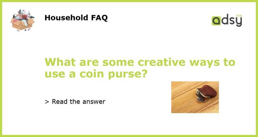 What are some creative ways to use a coin purse featured
