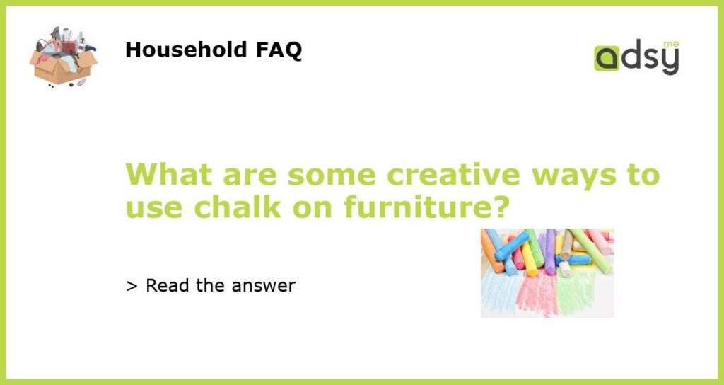 What are some creative ways to use chalk on furniture featured