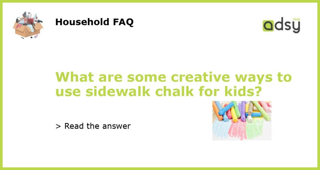 What are some creative ways to use sidewalk chalk for kids featured