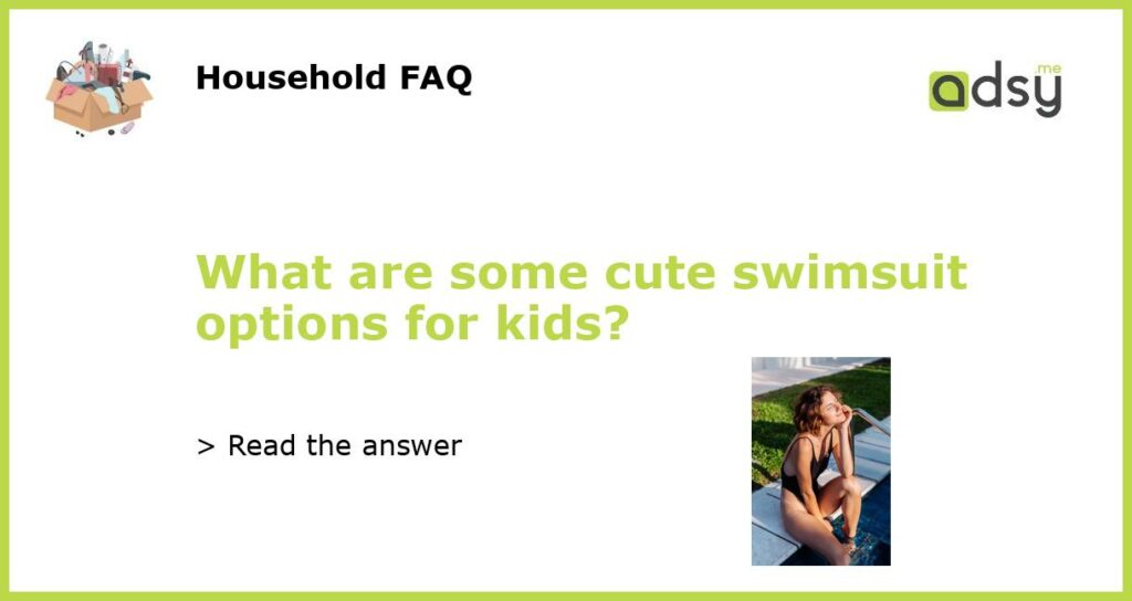What are some cute swimsuit options for kids featured