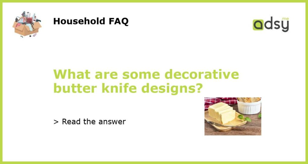 What are some decorative butter knife designs featured