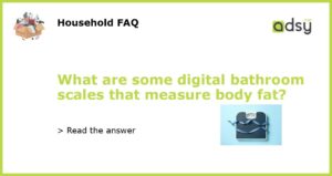 What are some digital bathroom scales that measure body fat featured