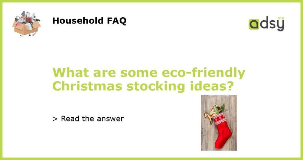 What are some eco friendly Christmas stocking ideas featured