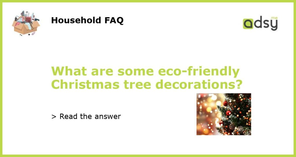 What are some eco friendly Christmas tree decorations featured