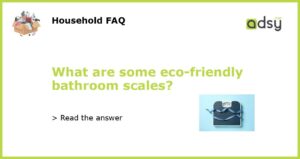 What are some eco friendly bathroom scales featured