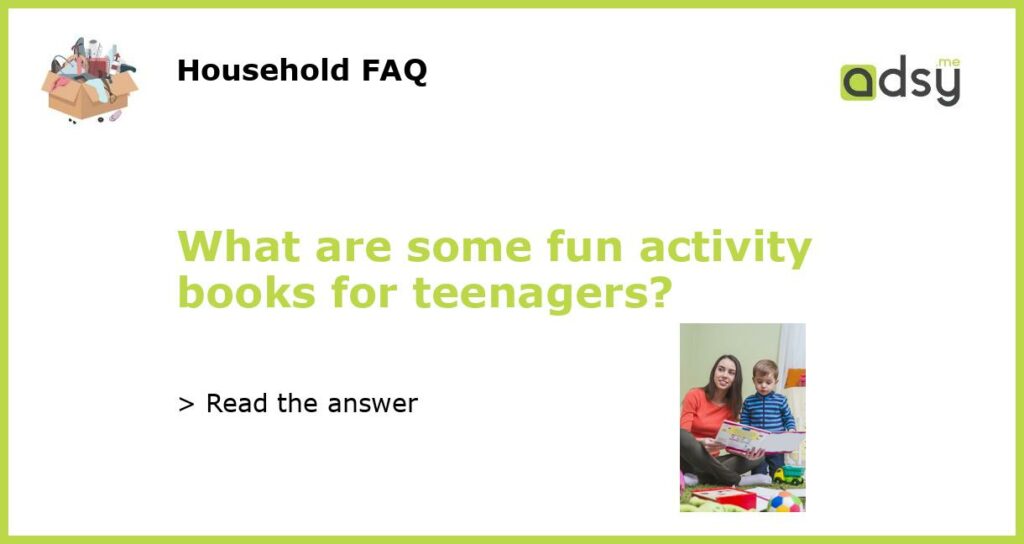 What are some fun activity books for teenagers featured