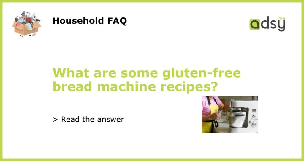 What are some gluten free bread machine recipes featured