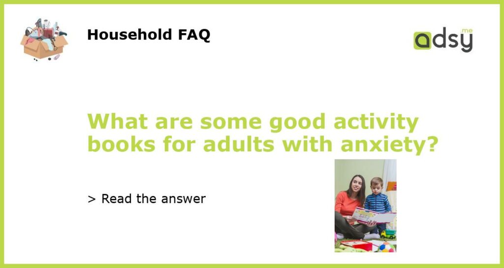 What are some good activity books for adults with anxiety featured