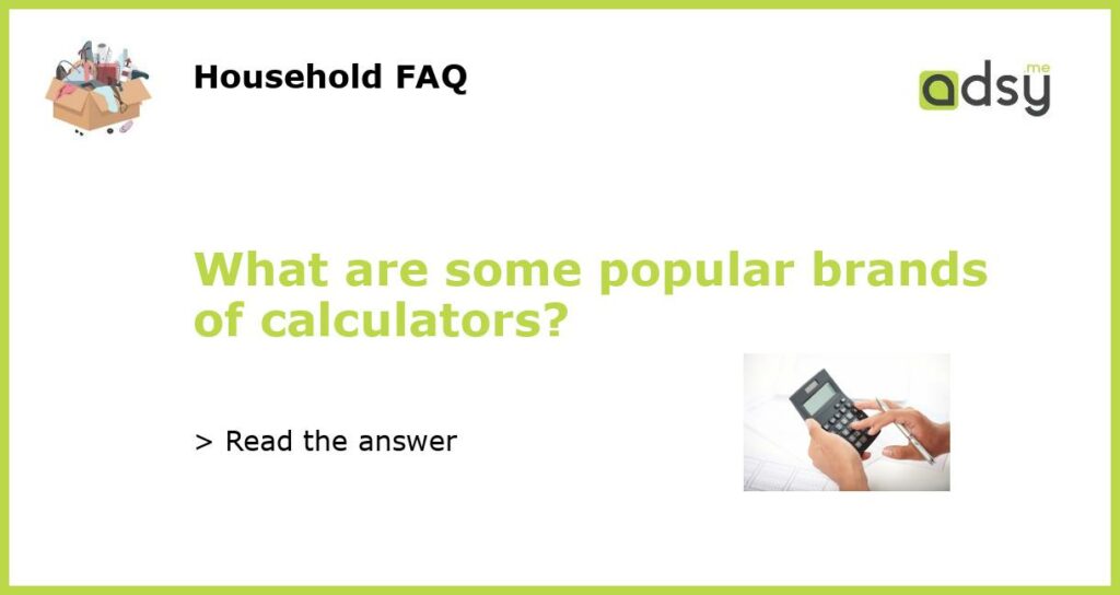 What are some popular brands of calculators featured