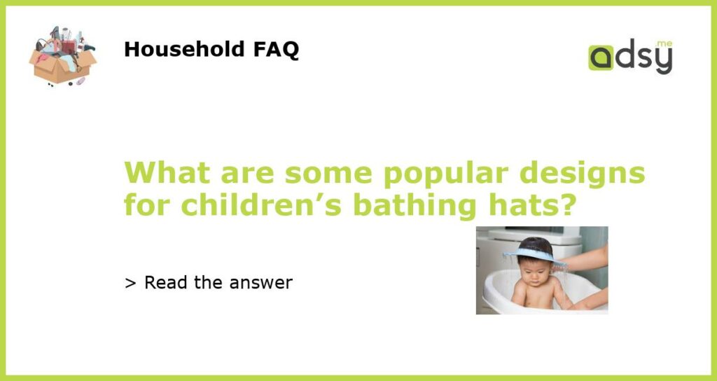 What are some popular designs for childrens bathing hats featured