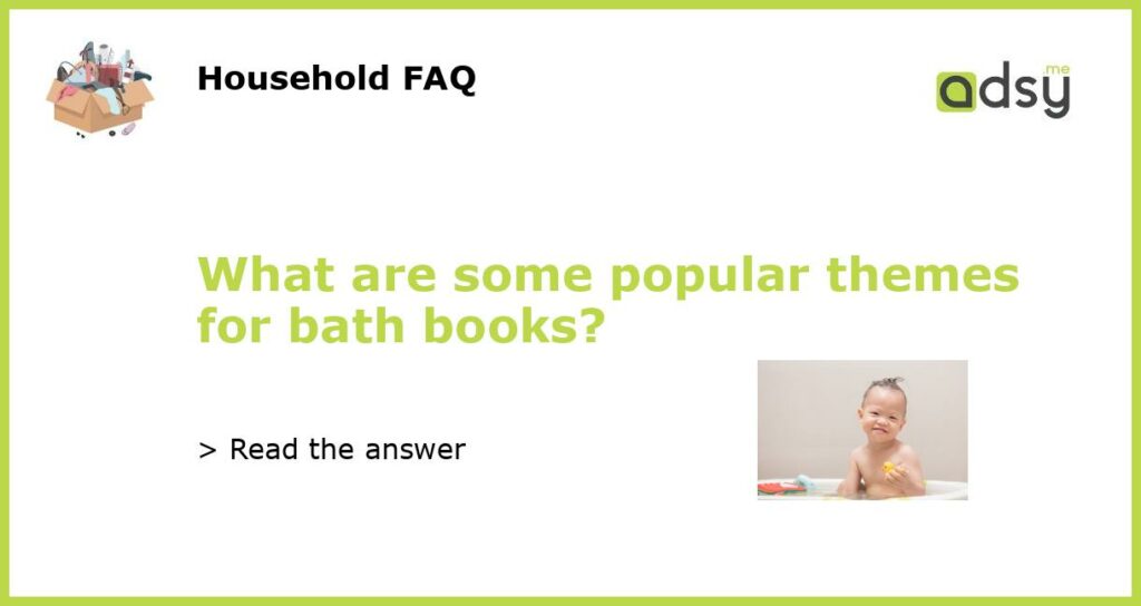 What are some popular themes for bath books featured
