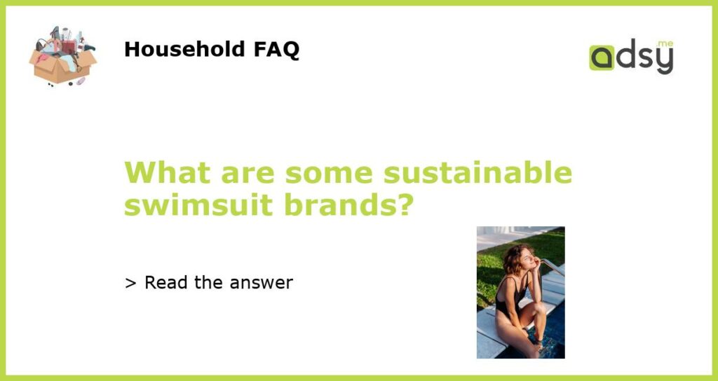 What are some sustainable swimsuit brands featured