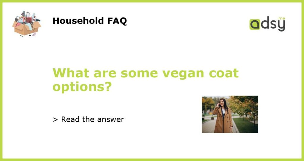 What are some vegan coat options featured