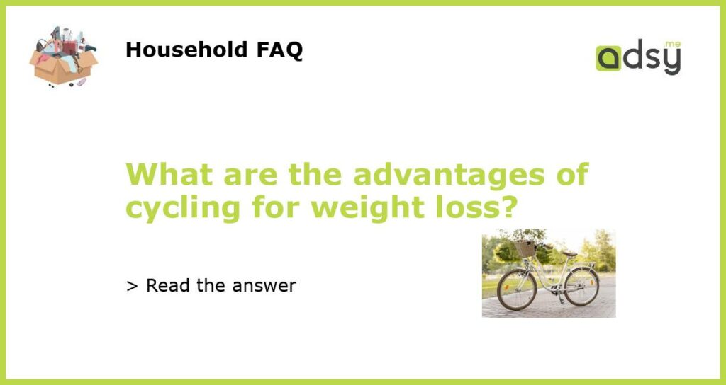 What are the advantages of cycling for weight loss featured