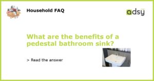 What are the benefits of a pedestal bathroom sink featured