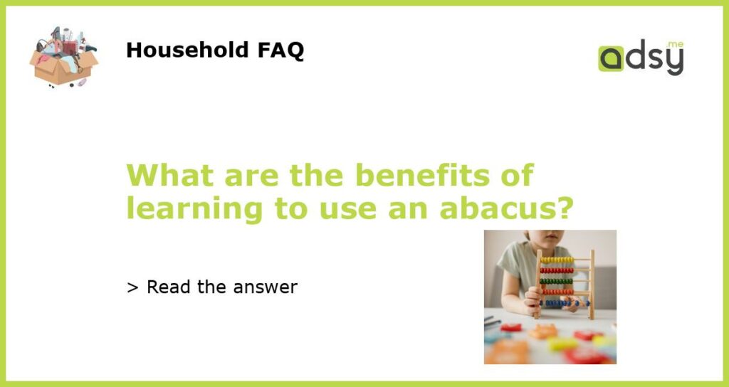 What are the benefits of learning to use an abacus featured