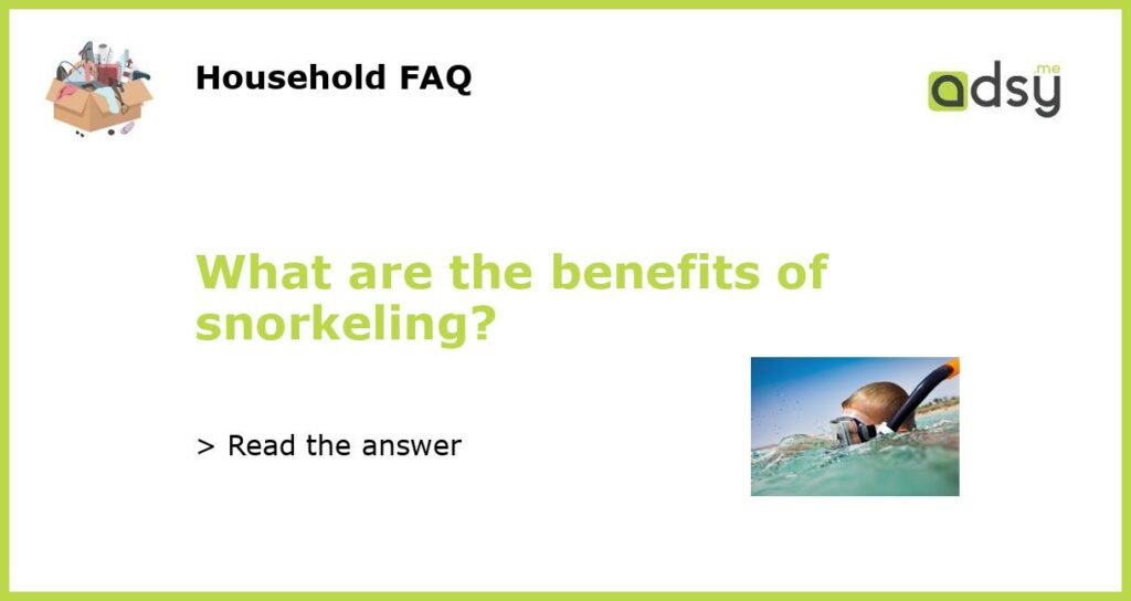 What are the benefits of snorkeling featured