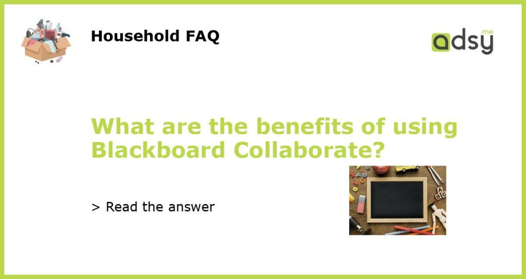 What are the benefits of using Blackboard Collaborate featured