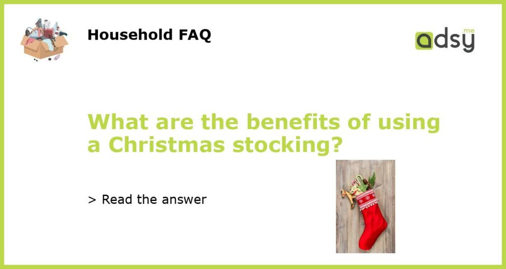 What are the benefits of using a Christmas stocking featured