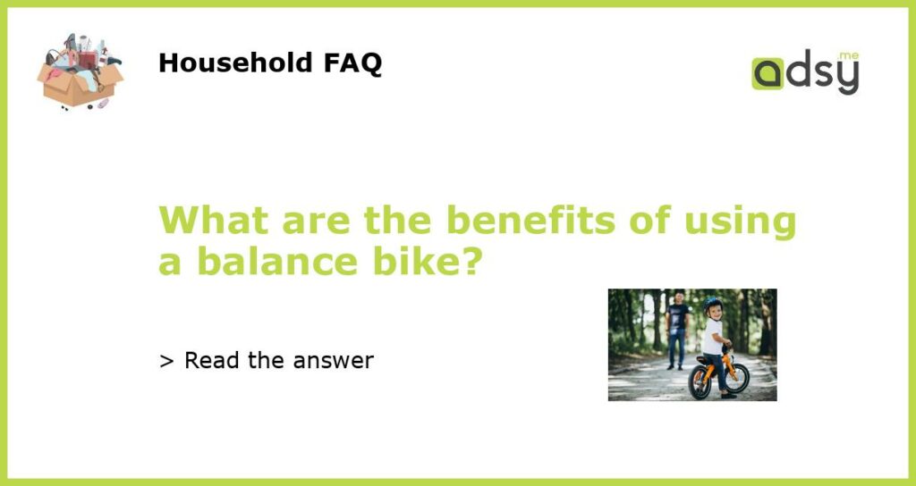 What are the benefits of using a balance bike featured