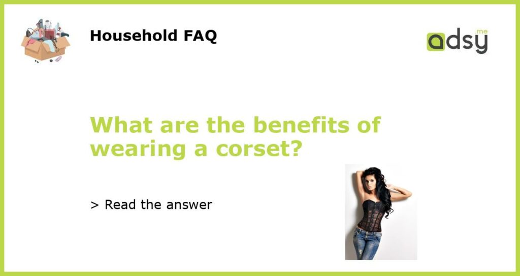 What are the benefits of wearing a corset featured