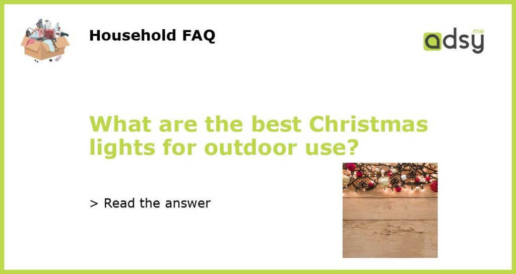 What are the best Christmas lights for outdoor use featured