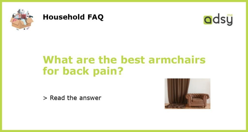 What are the best armchairs for back pain featured