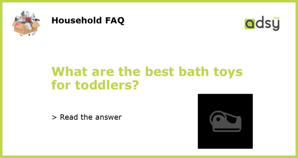 What are the best bath toys for toddlers?