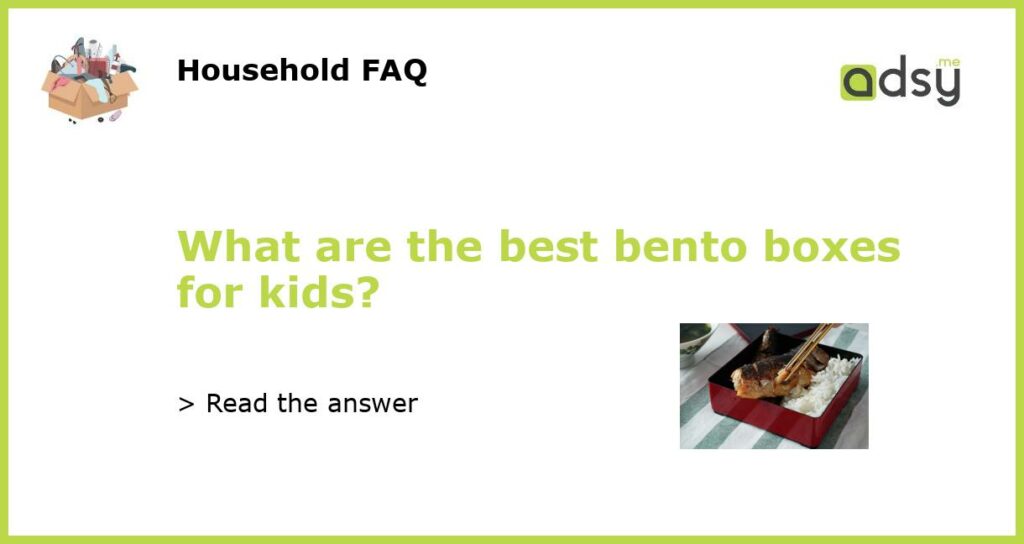 What are the best bento boxes for kids featured